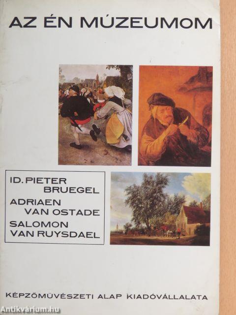 Id. Pieter Bruegel, Adriaen van Ostade, Salomon van Ruysdael