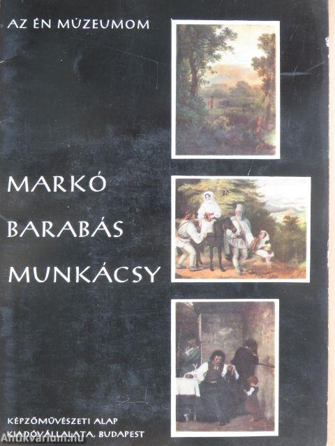 Markó, Barabás, Munkácsy