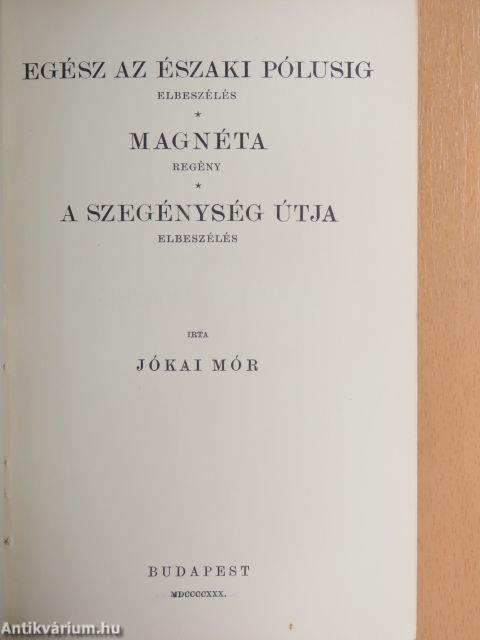 Egész az Északi pólusig/Magnéta/A szegénység útja