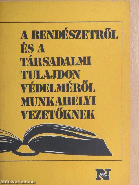 A rendészetről és a társadalmi tulajdon védelméről munkahelyi vezetőknek