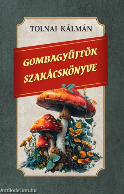 Gombagyűjtők szakácskönyve