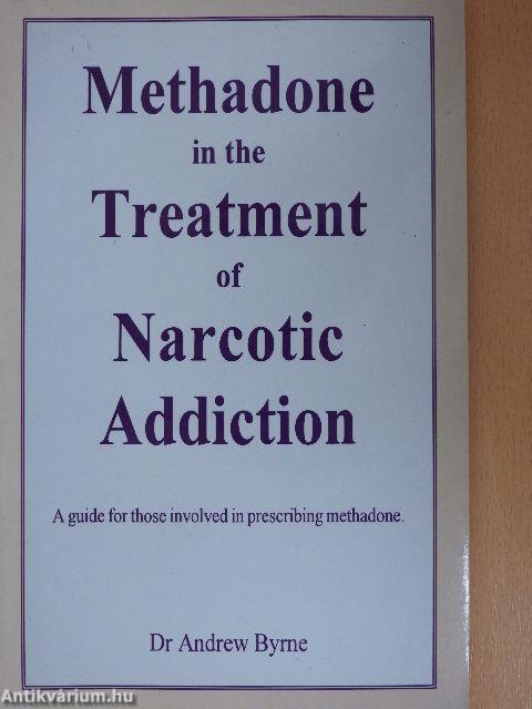 Methadone in the Treatment of Narcotic Addiction