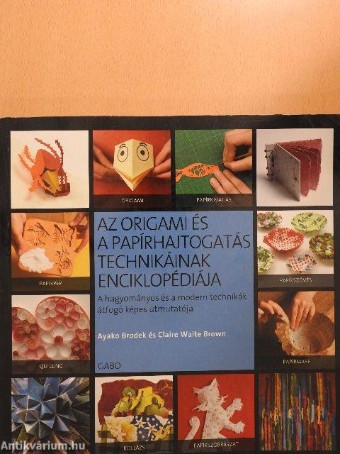 Az origami és a papírhajtogatás technikáinak enciklopédiája