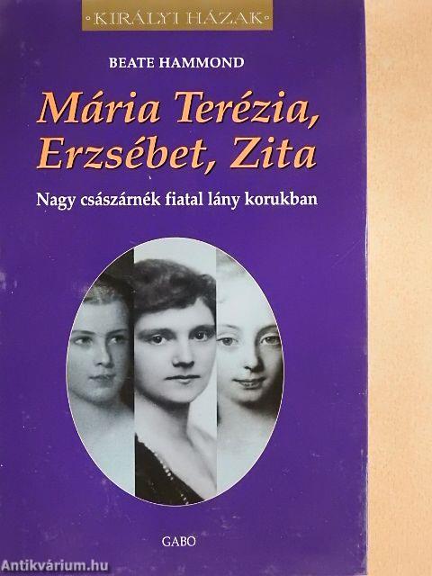 Mária Terézia, Erzsébet, Zita