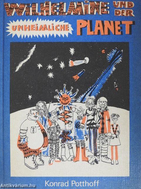 Wilhelmine und der unheimliche Planet