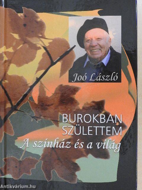 Burokban születtem