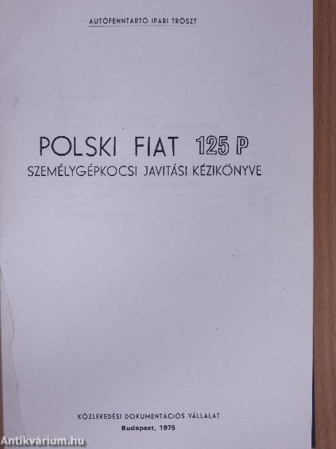 Polski Fiat 125 P személygépkocsi javítási kézikönyve