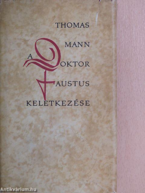 A Doktor Faustus keletkezése