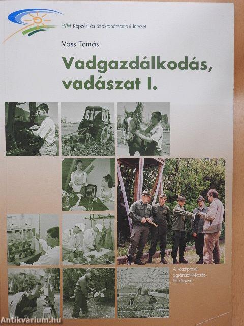 Vadgazdálkodás, vadászat I.