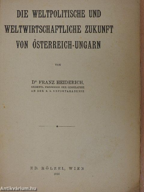 Die Weltpolitische und Weltwirtschaftliche Zukunft von Österreich-Ungarn