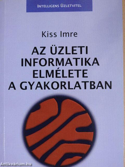 Az üzleti informatika elmélete a gyakorlatban