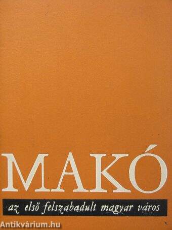 Makó az első felszabadult város