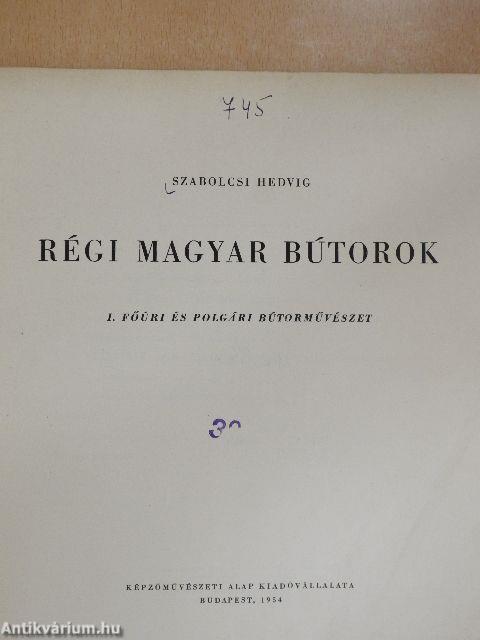 Régi magyar bútorok I.