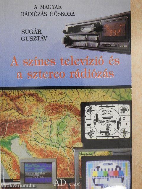 A színes televízió és a sztereo rádiózás
