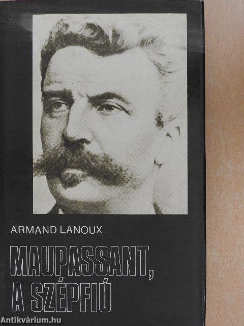 Maupassant, a szépfiú