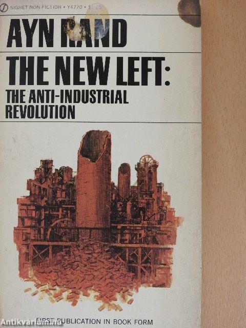 The New Left: The Anti-Industrial Revolution