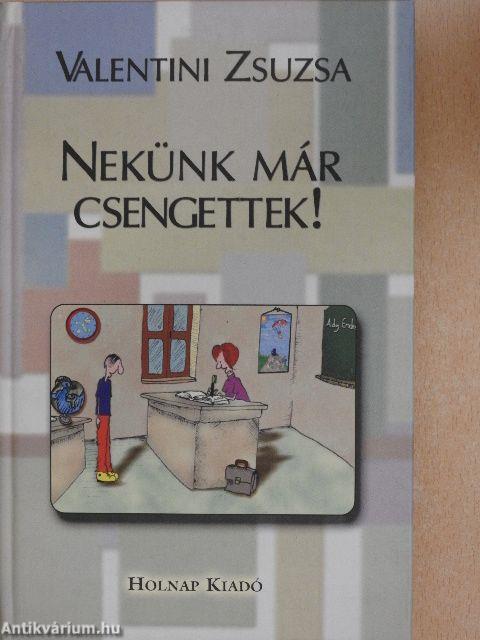 Nekünk már csengettek!
