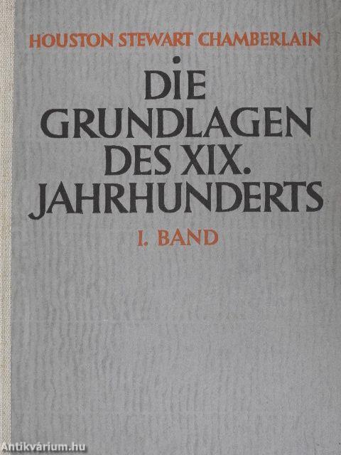 Die Grundlagen des 19. Jahrhunderts I-II.