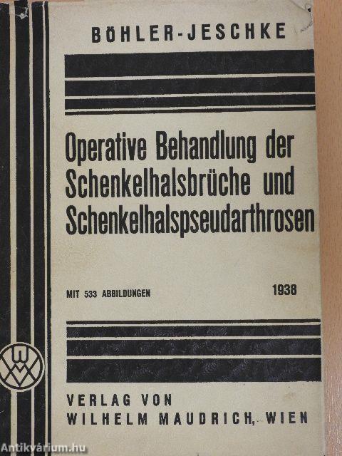 Operative Behandlung der Schenkelhalsbrüche und Schenkelhalspseudarthrosen und Ihre Ergebnisse