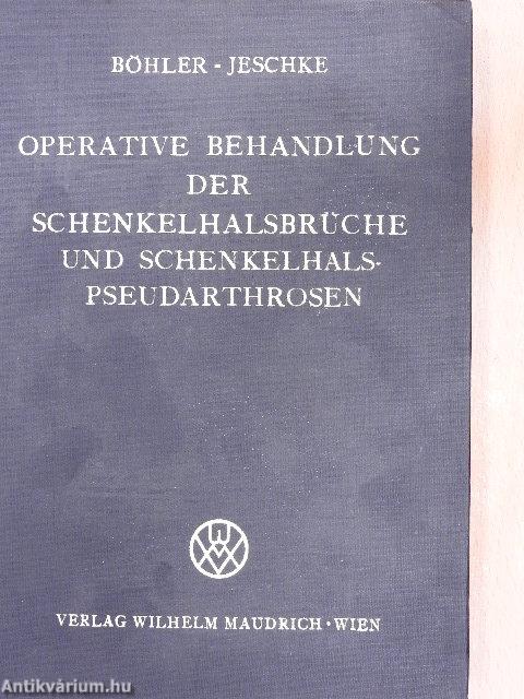 Operative Behandlung der Schenkelhalsbrüche und Schenkelhalspseudarthrosen und Ihre Ergebnisse