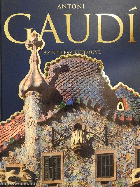 Antoni Gaudí - Az építész életműve