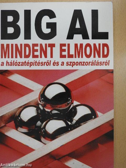 Big Al mindent elmond a hálózatépítésről és a szponzorálásról