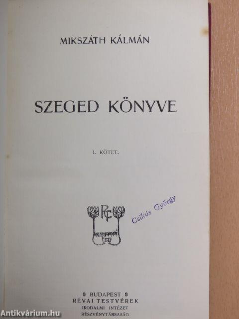 Szeged könyve I-II.