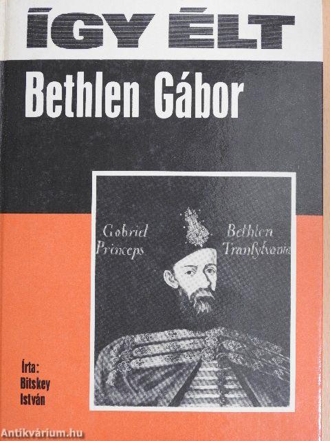 Így élt Bethlen Gábor