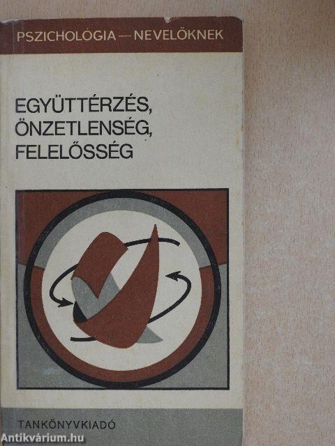 Együttérzés, önzetlenség, felelősség