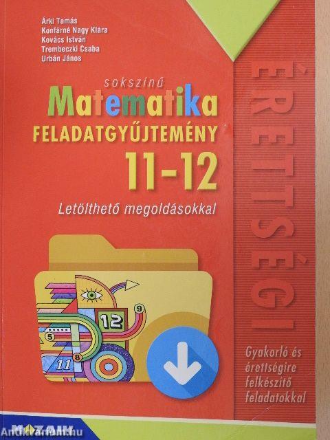 Sokszínű matematika feladatgyűjtemény 11-12.