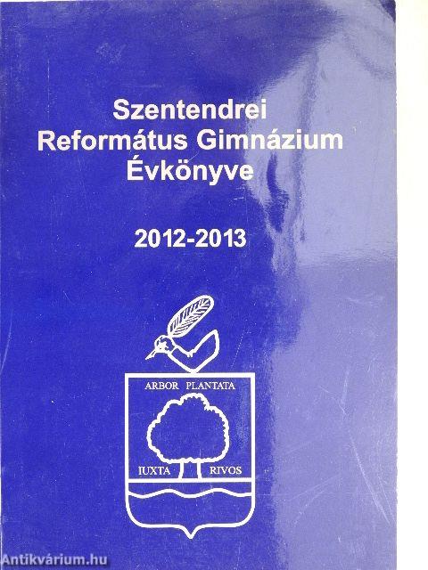 Szentendrei Református Gimnázium Évkönyve 2012-2013