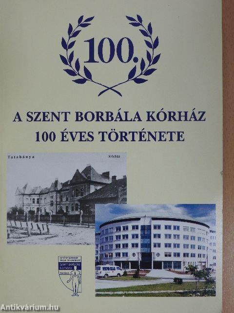 A Szent Borbála kórház 100 éves története