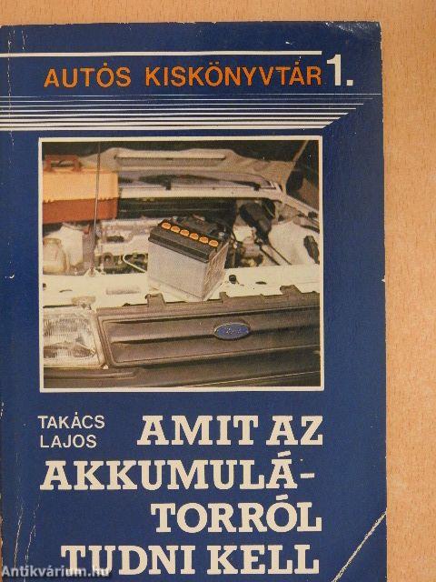 Amit az akkumulátorról tudni kell