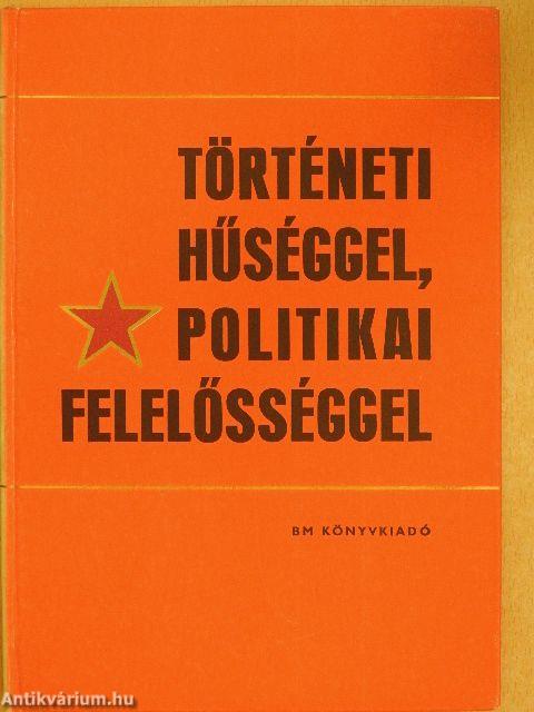 Történeti hűséggel, politikai felelősséggel