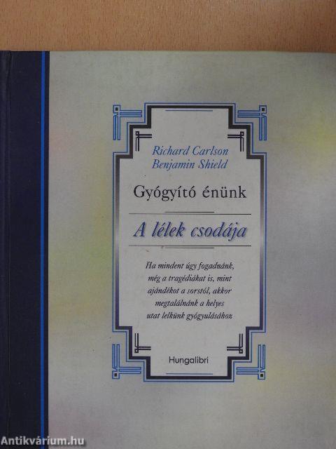 Gyógyító énünk - A lélek csodája