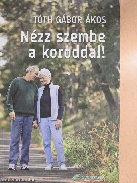 Nézz szembe a koroddal!