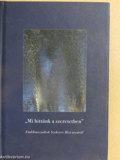 "Mi hittünk a szeretetben"