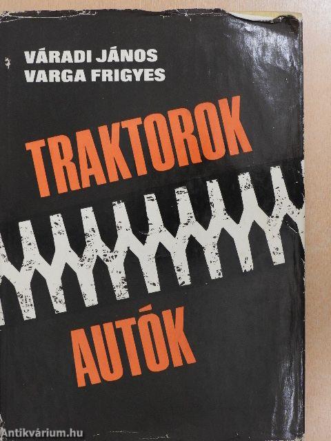 Traktorok, autók