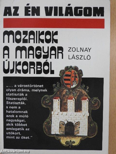 Mozaikok a magyar újkorból