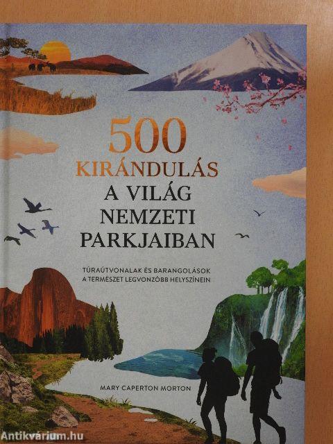 500 kirándulás a világ nemzeti parkjaiban