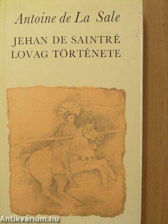 Jehan de Saintré lovag története