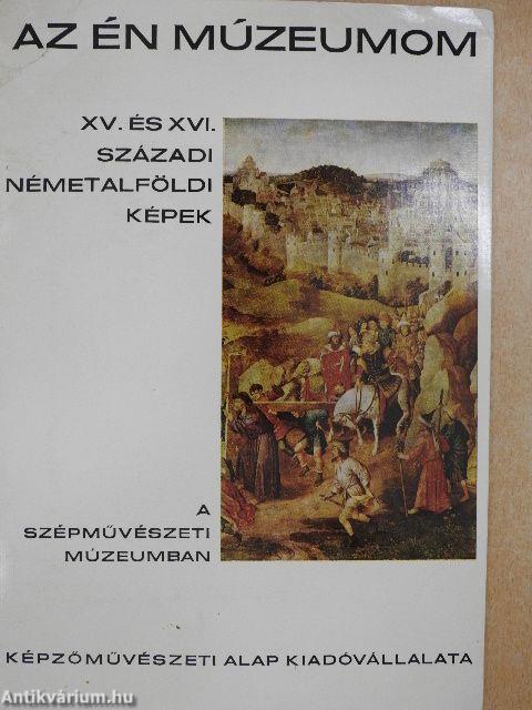 XV. és XVI. századi németalföldi képek a Szépművészeti Múzeumban