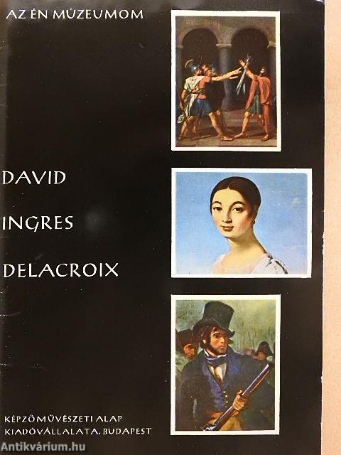 David, Ingres, Delacroix