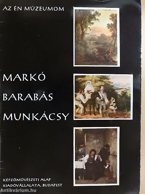 Markó, Barabás, Munkácsy