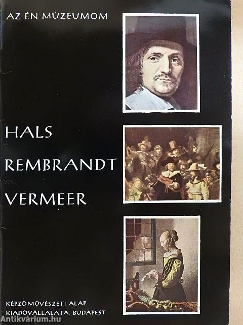 Hals, Rembrandt, Vermeer