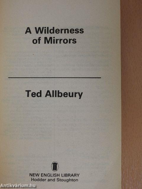 A Wilderness of Mirrors