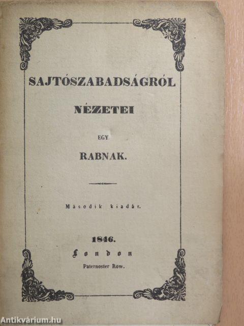 Sajtószabadságról nézetei egy rabnak