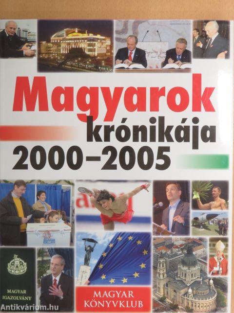 Magyarok krónikája 2000-2005