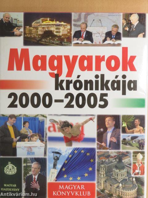 Magyarok krónikája 2000-2005