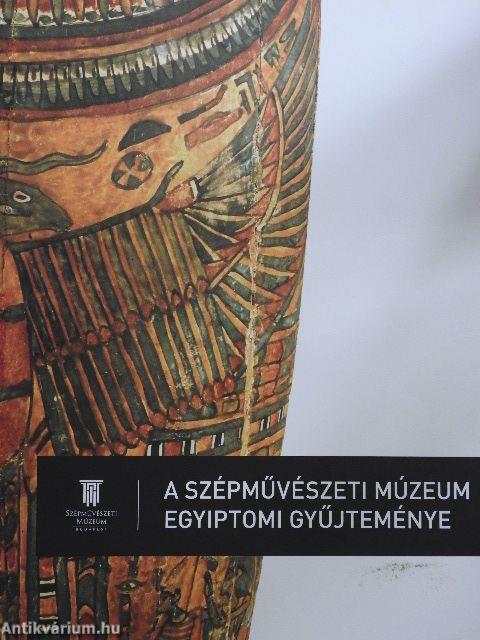 A Szépművészeti Múzeum egyiptomi gyűjteménye